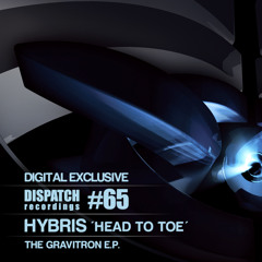 Hybris - Head to Toe [digital exclusive] - Dispatch Recordings 065E - OUT NOW