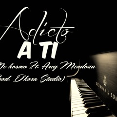 Adicto a ti- Mc kosmo Ft. Arci Mendoza(Prod.D'kora Studio)