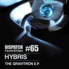 Hybris - Gravitron - Dispatch Recordings 065A (CLIP) release date 01.04.2013