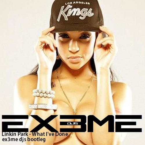Ex3me djs Linkin Park - What I've Done