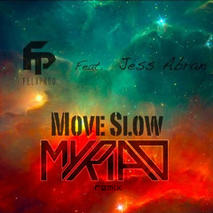 Felxprod - Move Slow ft. Jess Abran (Myriad Remix) [FREE DOWNLOAD] ©