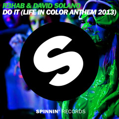 R3hab & David Solano - Do It (Life In Color Anthem 2013)
