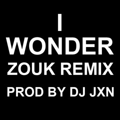 Ray Sytes ft. Redddaz - I Wonder Zouk Remix (Prod by DJ JXN)