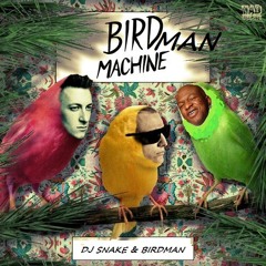 Birdman Machine - Dj Snake "Bird Machine" vs. Clipse ft. Birdman "What happened to that boy"