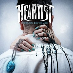 Heartist - Nothing You Didn't Deserve (Featured Tracks)