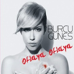 Burcu Gunes - Oflaya Oflaya (Erdinc Erdogdu Mix)