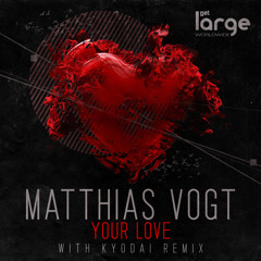 Matthias Vogt- Your Love (Kyodai Remix) 96 kbps preview