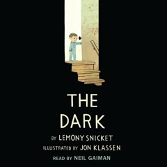THE DARK by Lemony Snicket, Read by Neil Gaiman - an audiobook excerpt