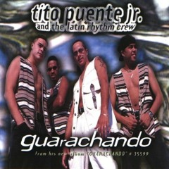 Guarachando - Tito Puente Jr. ft. Cali Aleman, & Frankie C. Latin Rhythm Crew