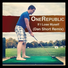 OneRepublic - If I Lose Myself (Dan Short Remix).mp3