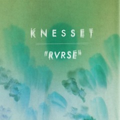 KNESSET - Sage EP - RVRSE