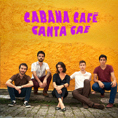 Cabana Café - You Don't Know Me (Caetano Veloso)