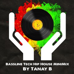 Bassline Tech Hip House MiniMix