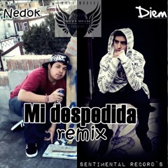 Mi despedida Remix DM Ft Nedok (prod by Sentimental Rec & Meza Music Company)