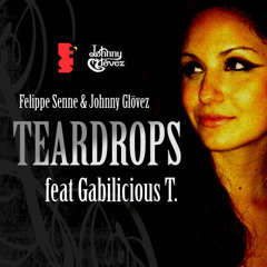 Felippe Senne, Johnny Glövez feat Gabilicious T - Teardrops (Wah Zap! Remix) !! OUT NOW !!