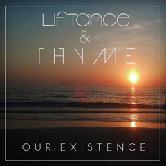 Liftance & THYME - Our Existence