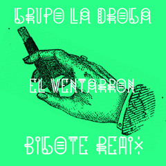Grupo la Droga - El Ventarron (Bigote Remix)