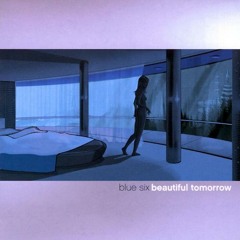 Blue Six - You Just Can t Stop
