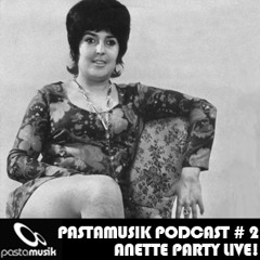 Anette Party // Pastamusik Podcast #02