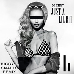 Just a Lil Bit (Biggy & Smalls Trap Remix) - 50 Cent [Free Download]