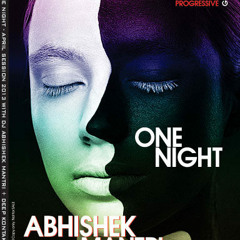 "One Night" April 2013 Progressive Groove Session - Abhishek Mantri N Deep Kontakt