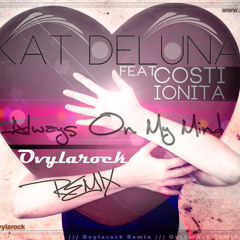 KAT DeLuna feat. Costi Ionita - Always on my mind (Ovylarock Remix) [RADIO EDIT]