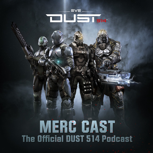 DUST 514 - Merc Cast (Episode 1)
