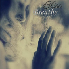 Bliss - Breathe