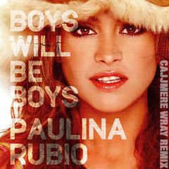 Paulina Rubio - Boys Will Be Boys (Cajjmere Wray's Naughty Mixshow) *Official* [UMG]