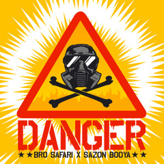 Bro Safari & Sazon Booya - Danger [Free Download]