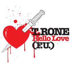 T Rone "Hello Love" Super Clean