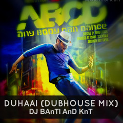 ABCD - DUHAAI- DUBHOUSE MIX(DJ BAnTI N KnT)