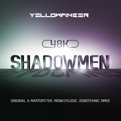 48k - Shadowmen (Monk3ylogic Remix) - OUT NOW