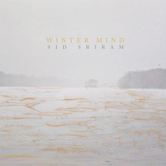 Winter Mind by Sid Sriram