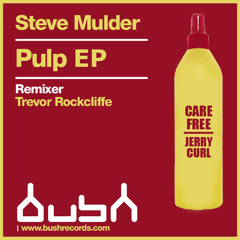 Steve Mulder - Pulp (Trevor Rockcliffe Remix) [Bush Records]