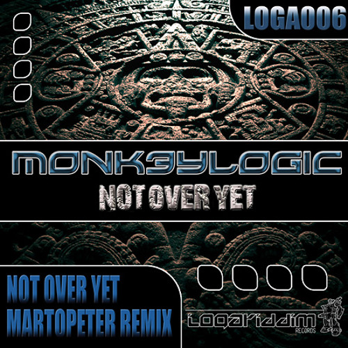 Monk3ylogic - Not Over Yet (Original Mix) [Logariddim Records]
