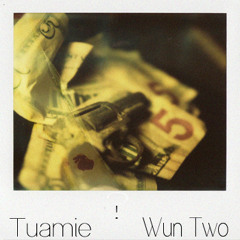 Tuamie & Wun Two (PART !2)
