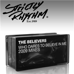 The Believers - Who Dares to Believe in Me (Martijn ten Velden Rmx) Strictly Rhythm