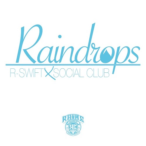 R-Swift - Raindrops (feat. Social Club)