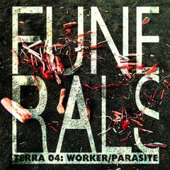Terra 04: FUNERALS feat. WORKER/PARASITE (Live Mix)