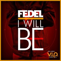 FEDEL - I Will Be