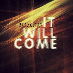 IT WILL COME (Ambient 2 Step mix)
