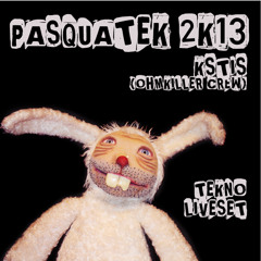Kstis Live @ PaSqUaTeK 2K13