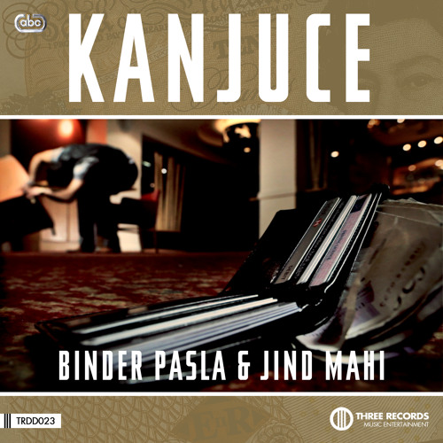 Kanjuce - Binder Pasla & Jind Mahi