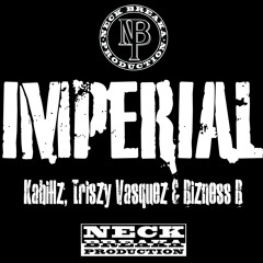 Imperial-Kabillz, Triszy Vasquez & Bizness B