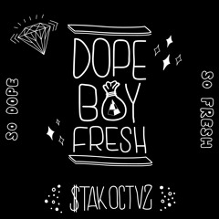 STAK OCTVZ - Dope Boy Fresh (Original Mix)