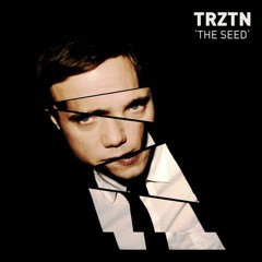 TRZTN - The Seed (Alien Alien Remix)