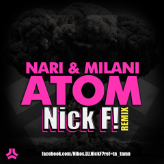 Nari & Milani - Atom (Nick F! remix)