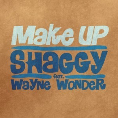 Make Up- Shaggy feat Wayne Wonder