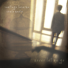 Santiago Laserna & Chelo Navia - Never Let Me Go